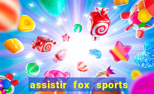 assistir fox sports 2 ao vivo